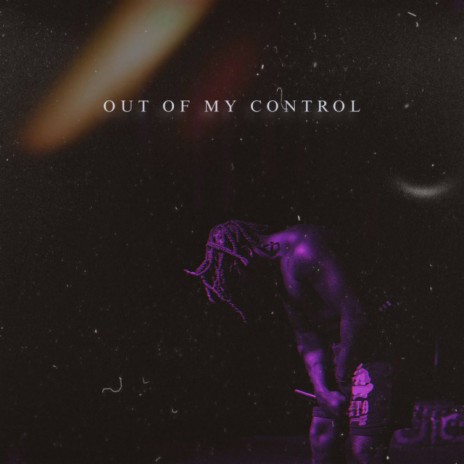 Out of My Control | Boomplay Music