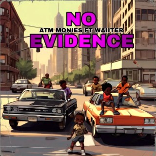 No Evidence ft. Waiiter lyrics | Boomplay Music