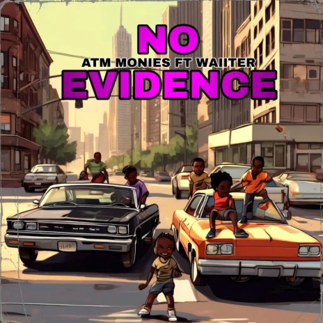 No Evidence ft. Waiiter | Boomplay Music