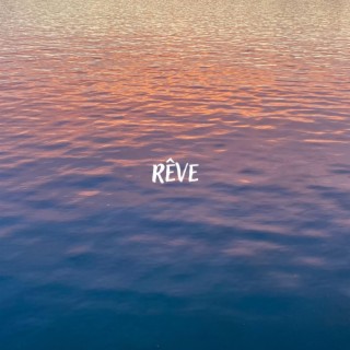 rêve lyrics | Boomplay Music