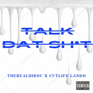 Talk That Shit ft. Cutlife Lando lyrics | Boomplay Music