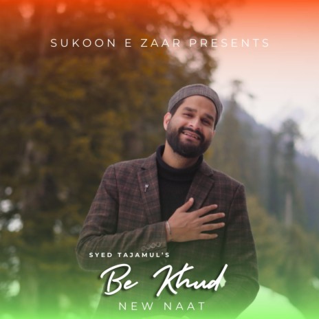 Be Khud Kiye Dete Hai ft. Syed Tajamul | Boomplay Music