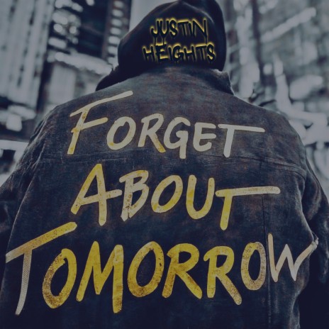Forget About Tomorrow | Boomplay Music