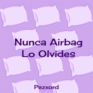 Nunca Airbag Lo Olvides