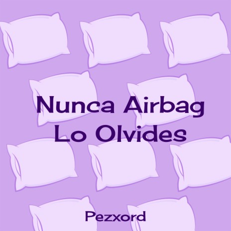 Nunca Airbag Lo Olvides | Boomplay Music
