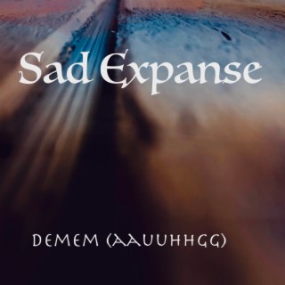 Sad Expanse