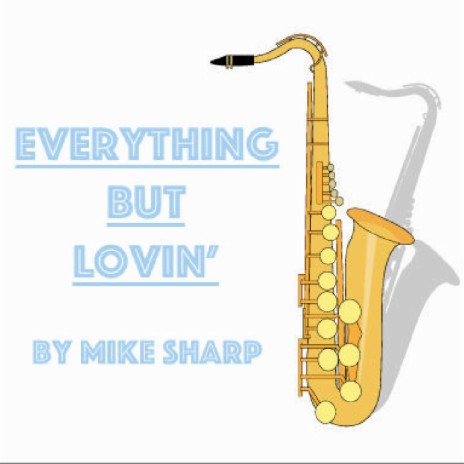 Everything but Lovin' | Boomplay Music