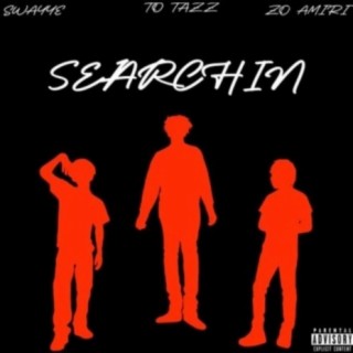 Searchin' (feat. Swayye & Zo Amiri)