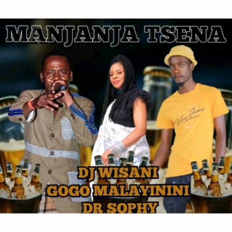 MANJANJA NTSENA ft. Dj WISANI & DR SOPHY | Boomplay Music