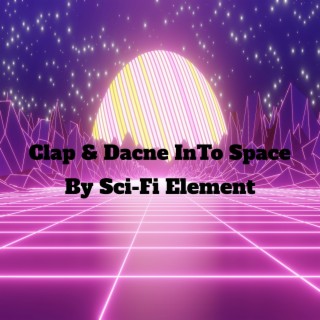 Clap & Dance into Space