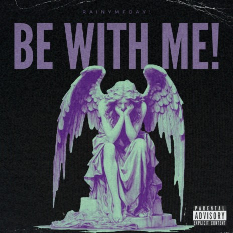 BE WITH ME! | Boomplay Music