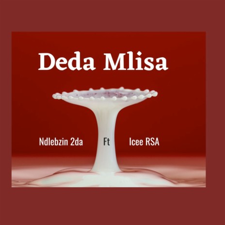 Deda Mlisa ft. Icee RSA | Boomplay Music