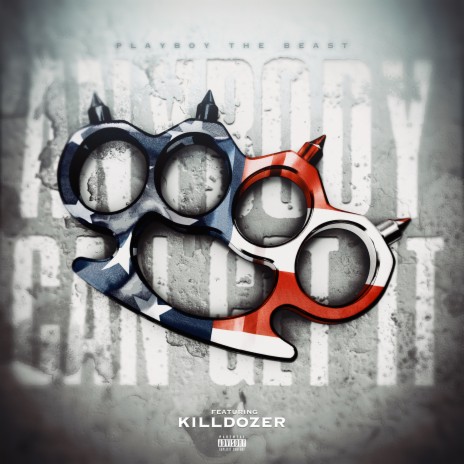 Anybody Can Get It ft. KILLDOZER | Boomplay Music