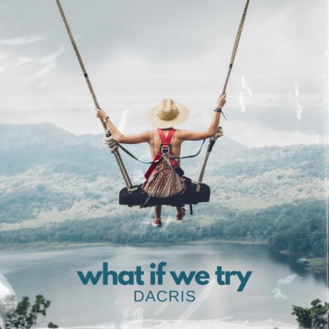 what if we try | Boomplay Music