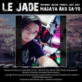 Masaya Ako Sa'yo (feat. Jen Cee, Twinkle & Jhay Jhay)