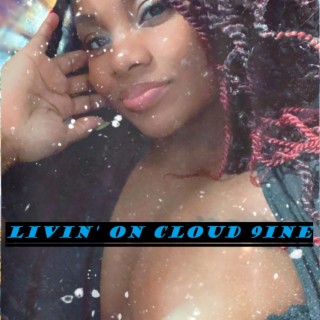 Livin' On Cloud 9ine lyrics | Boomplay Music