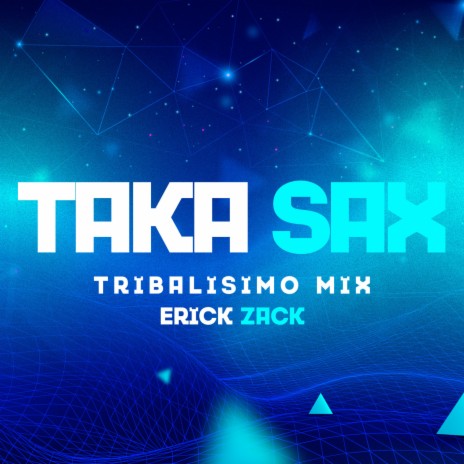 TAKA SAX (TRIBALISIMO MIX) | Boomplay Music