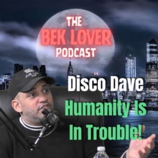 Disco Dave - Humanity Is In Trouble!