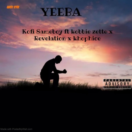 Yeeba ft. Kobbie zette, Revelation & Khophice | Boomplay Music