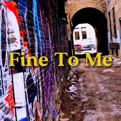 Fine to me | Boomplay Music