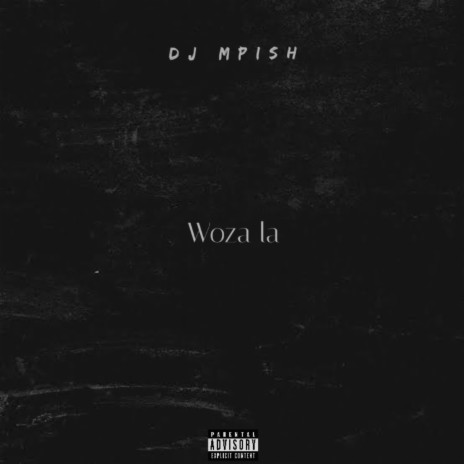 Woza la ft. Mpish ProducXionZ Elements