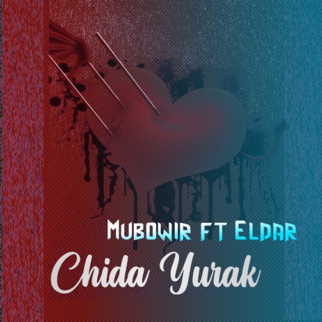 Chida Yurak ft. Eldar | Boomplay Music