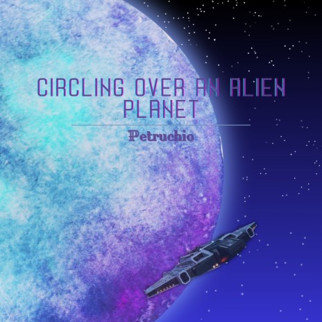 Circling over an alien planet | Boomplay Music