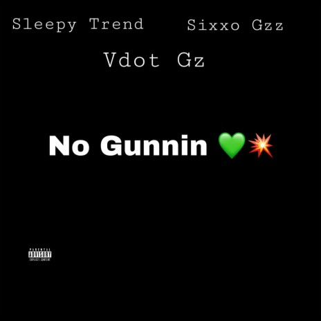 No Gunnin ft. Sleepy Trend & Vdot Gz | Boomplay Music