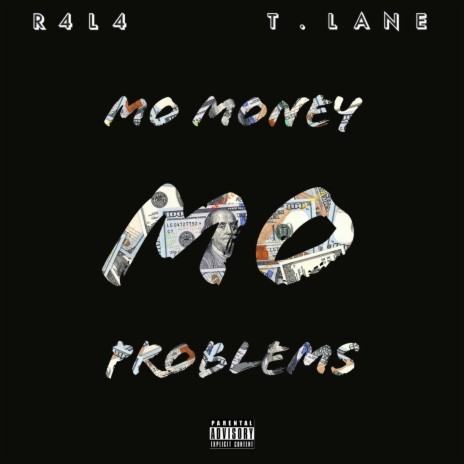 Mo' Money Mo' Problems ft. T.Lane | Boomplay Music