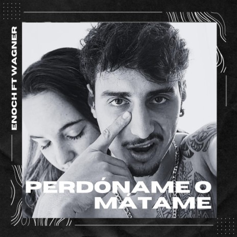 Perdóname o Mátame ft. WAGNER & CLAS BEATS | Boomplay Music