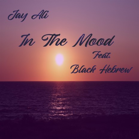 In the Mood ft. Black Hebrew | Boomplay Music