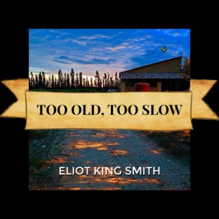 Too Old, Too Slow