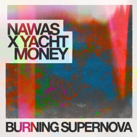 Burning Supernova ft. Yacht Money | Boomplay Music