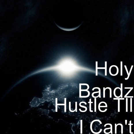 Hustle 'Til I Can't | Boomplay Music