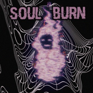 Soul Burn (Lose it All)