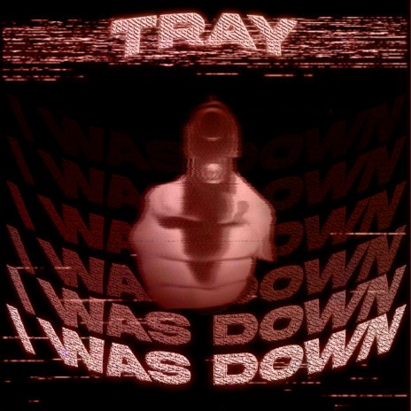I Was Down | Boomplay Music