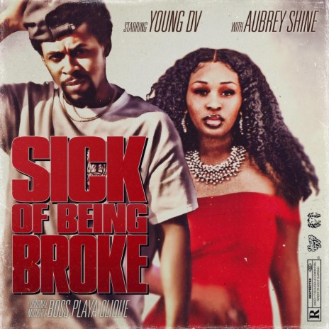 Sick Of Being Broke ft. Aubrey Shine | Boomplay Music