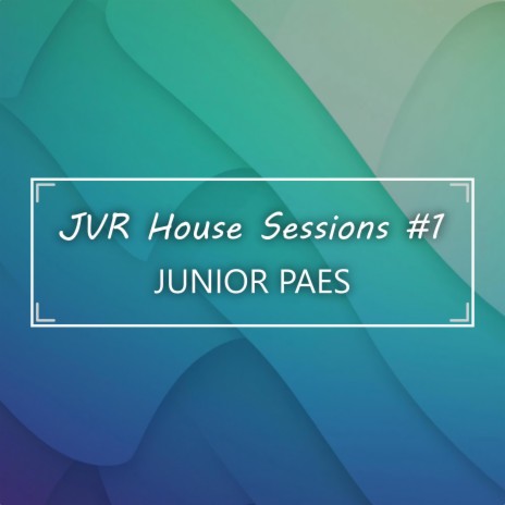 JVR House Sessions, Vol. 1 ft. Junior Paes