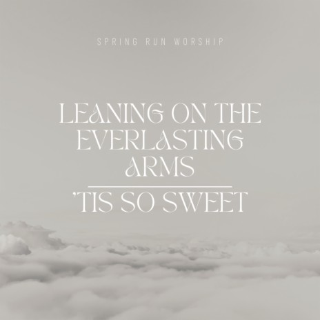 Leaning on the Everlasting Arms/'Tis So Sweet ft. Taylor Fletcher | Boomplay Music