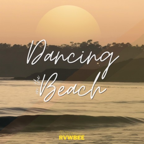 Dancing on the beach | Boomplay Music