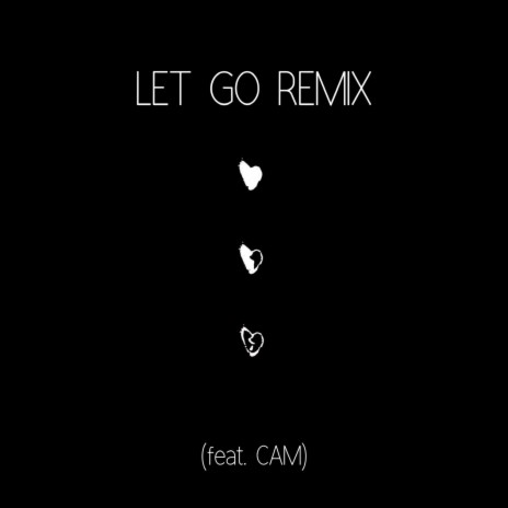 Let Go (Remix) ft. CAM. | Boomplay Music