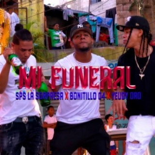 Mi Funeral (feat. Bonitillo 04 & Yeudy Oro)