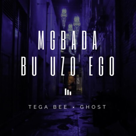 Mgbada bu uzo ego ft. Ghost | Boomplay Music