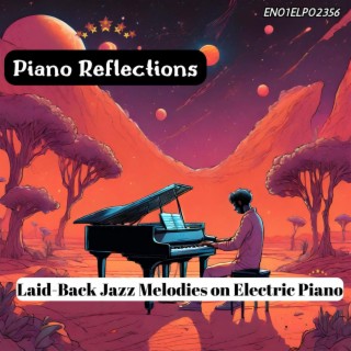 Piano Reflections: Laid-Back Jazz Melodies on Electric Piano