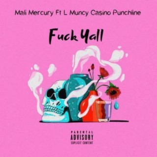Fuck Yall ft. L Muncy & Casino Punchline lyrics | Boomplay Music