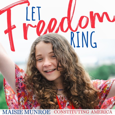 Let Freedom Ring ft. Maisie Munroe | Boomplay Music