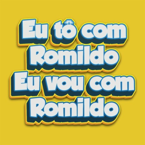Eu tô com Romildo, Eu vou com Romildo | Boomplay Music
