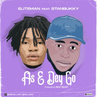 AS E DEY GO ft. Stanbukky lyrics | Boomplay Music