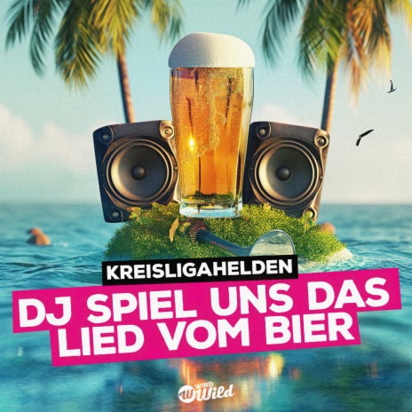 DJ Spiel uns das Lied vom Bier | Boomplay Music