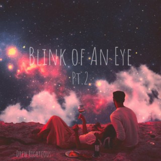 Blink of an Eye Pt. 2